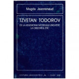 Magda Jeanrenaud - Tzvetan Todorov - de la hegemonia modelului lingvistic la orientul etic - 111910