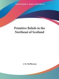 Primitive Beliefs in the Northeast of Scotland