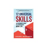 12 Universal Skills: The Beginner's Guide to a Successful Work Life