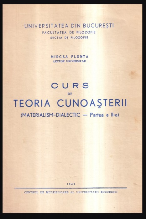 Curs de Teoria Cunoasterii, vol. 2 Materialism dialectic / Mircea Flonta 1969