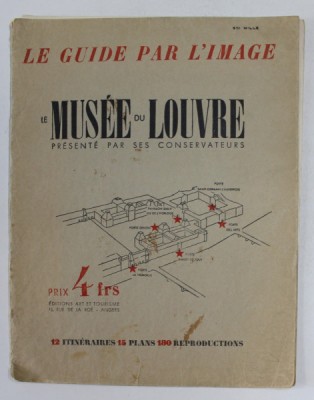 LE MUSEE DU LOUVRE PRESENTE PAR SES CONSERVATEURS - LE GUIDE PAR L &amp;#039;IMAGE , 1937 foto