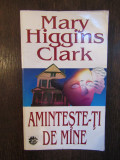 AMINTESTE-TI DE MINE-MARY HIGGINS CLARK