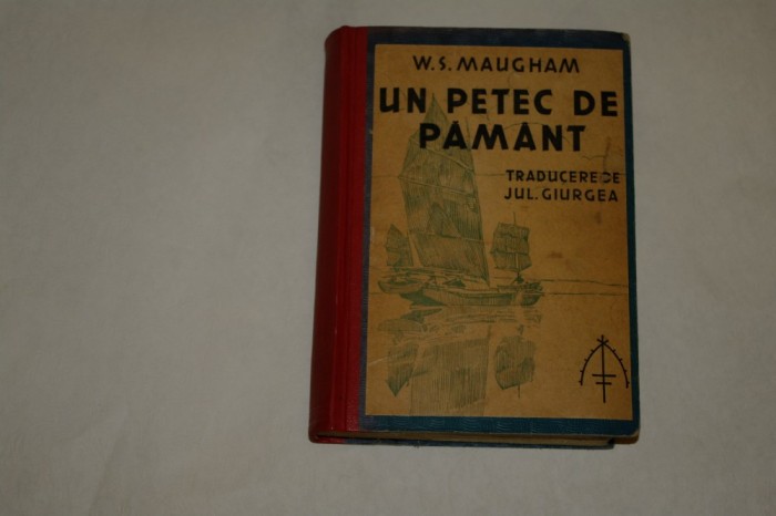 Un petec de pamant - W. Somerset Maugham - Ed. Contemporana - interbelica