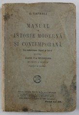 MANUAL DE ISTORIE MODERNA SI CONTEMPORANA , cu numeroase figuri si harti pentru CLASA VI -A SECUNDARA de O . TAFRALI , 1930 foto