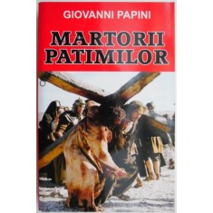 Martorii patimilor &ndash; Giovanni Papini