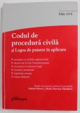 CODUL DE PROCEDURA CIVILA SI LEGEA DE PUNERE IN APLICARE de GABRIEL BOROI si DELIA NARCISA THEOHARI , 2018