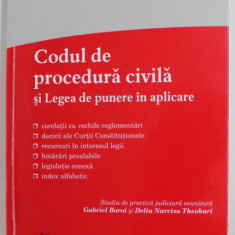 CODUL DE PROCEDURA CIVILA SI LEGEA DE PUNERE IN APLICARE de GABRIEL BOROI si DELIA NARCISA THEOHARI , 2018