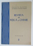 REVISTA DE FIZICA si CHIMIE , EDITATA DE SOCIETATEA DE STIINTE FIZICE SI CHIMICE DIN R.S.R. , NR. 2 , 1981