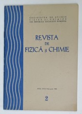 REVISTA DE FIZICA si CHIMIE , EDITATA DE SOCIETATEA DE STIINTE FIZICE SI CHIMICE DIN R.S.R. , NR. 2 , 1981