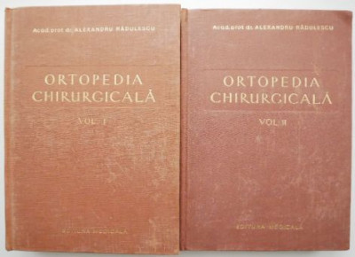 Ortopedia chirurgicala (2 volume) &amp;ndash; Alexandru Radulescu (putin uzata cu sublinieri) foto