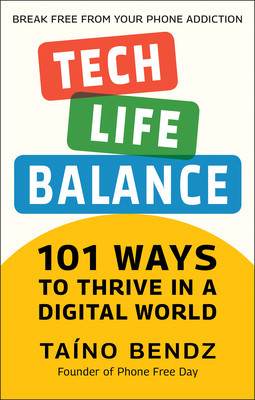 Tech-Life Balance: 101 Ways to Take Control of Your Digital Life and Save Your Sanity foto