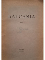 Victor Papacostea - Balcania VIII (Editia: 1945) foto
