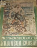 VIATA SI NEMAIPOMENITELE AVENTURI ALE LUI ROBINSON CRUSOE ED UNIVERSUL