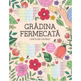 Gradina fermecata - Sarah Addison Allen - Editura Kreativ