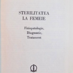STERILITATEA LA FEMEIE - FIZIOPATOLOGIC, DIAGNOSTIC , TRATAMENT de ANCA CIOLTEI , 1979