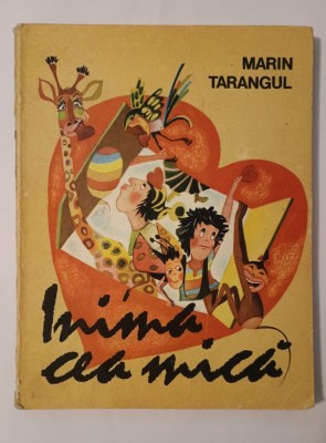 Marin Tarangul - Inima cea mică (ilustrații Doina Botez; 1977) foto