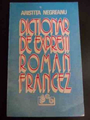 Dictionar De Expresii Roman-francez - A. Negreanu ,547846 foto