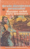 Carte Stig Claesson - Orele dinaintea pranzului. Rusine celui care tremura, romana, stare buna, brosata, editia 1991