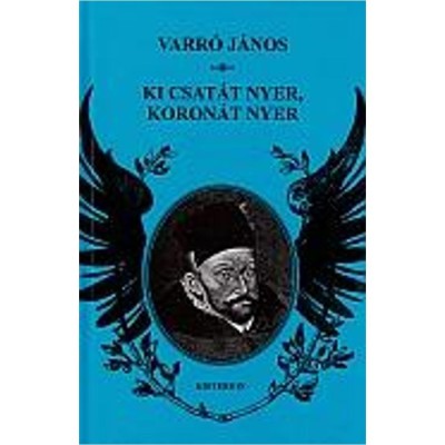 Ki csat&amp;aacute;t nyer, koron&amp;aacute;t nyer - Varr&amp;oacute; J&amp;aacute;nos foto