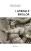 Lacrimile eroilor - Matteo Nucci - Filosofie, Religie, Stiinta - Carte
