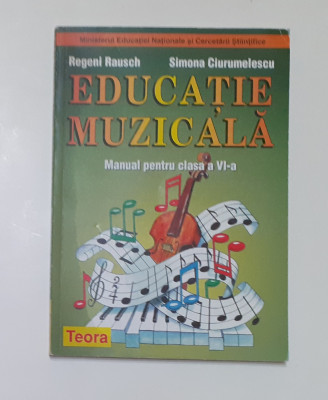 Regeni Rausch - Educatie Muzicala - Manual Pentru Clasa a VI-a (Teora 2017) foto