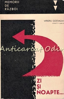 Zi Si Noapte - Mindru Costachi - Seria: Memorii De Razboi foto