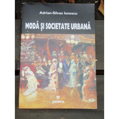 MODA SI SOCIETATE URBANA - ADRIAN SILVAN IONESCU foto