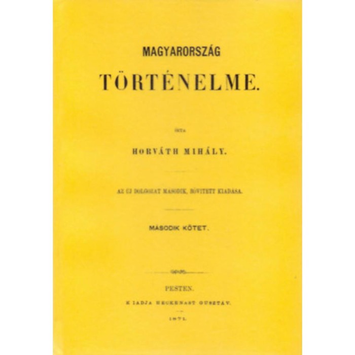 Magyarorsz&aacute;g t&ouml;rt&eacute;nelme II. - Horv&aacute;th Mih&aacute;ly