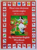 MICUL MEU DICTIONAR ROMAN - ENGLEZ , 500 DE CUVINTE , ILUSTRATII de VAN GOOL , 2007