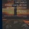 The Writings of the Early Christians of the Second Century: Namely, Athenagoras, Tatian [And Others] Collected and Tr. by Dr. Giles