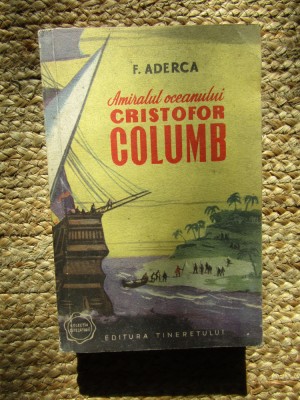 AMIRALUL OCEANULUI CRISTOFOR COLUMB-FELIX ADERCA foto