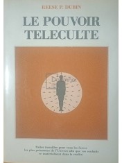 Reese P. Dubin - Le pouvoir teleculte (Editia: 1990) foto