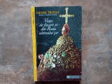HENRI TROYAT, VIATA DE FIECARE ZI DIN RUSIA ULTIMULUI TAR