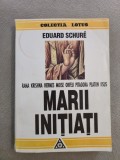 Eduard Schure - Marii initiati (Rama Krishna, Hermes, Moise, Orfeu, Pitagora, Platon, Iisus), 1994