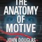 The Anatomy of Motive: The FBI&#039;s Legendary Mindhunter Explores the Key to Understanding and Catching Violent Criminals
