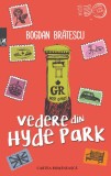 Vedere din Hyde Park - Bogdan Bratescu - Editura Cartea Romaneasca