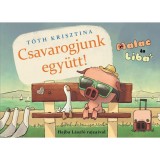 Csavarogjunk egy&uuml;tt! - Malac &eacute;s Liba 2. - T&oacute;th Krisztina