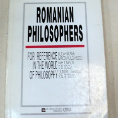 ROMANIAN PHILOSOPHERS , THE REFERENCE IN THE WORLD OF PHILOSOPHY , an anthology by VICTOR BOTEZ ... NICOLAE SARAMBEI , ANII 1990