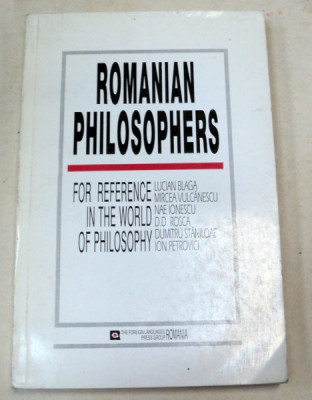 ROMANIAN PHILOSOPHERS , THE REFERENCE IN THE WORLD OF PHILOSOPHY , an anthology by VICTOR BOTEZ ... NICOLAE SARAMBEI , ANII 1990 foto