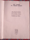 PRIMEJDII, INCERCARI, MIRACOLE - Șef Rabin Dr. Moses Rosen (1990)