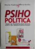 Psihopolitica. Tratat de psihopatologie sociala &ndash; Florin Tudose &amp; Devis Grebu