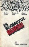 In Zgomotul Bursei - Mugur Isarescu Nicolae Murgu, Carte Economie Afaceri Veche 1982