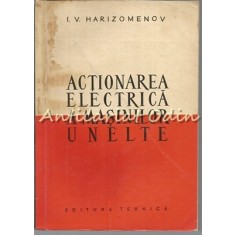 Actionarea Electrica A Masinilor Unelte - I. V. Harizomenov