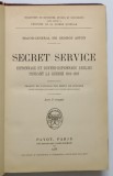 SECRET SERVICE. ESPIONNAGE ET CONTRE-ESPIONNAGE ANGLAIS PENDANT LA GUERRE 1914-1918 par MAJOR-GENERAL SIR GEORGE ASTON, PARIS 1933