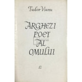 Tudor Vianu - Arghezi - Poet al omului (editia 1964)