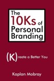 The 10ks of Personal Branding: Create a Better You