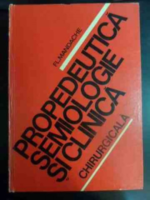 Propedeutica Semiologie Si Clinica Chirurgicala - Fl. Mandache ,546782 foto