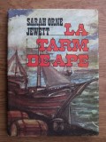 Sarah Orne Jewett - La tarm de ape (1989, editie cartonata)