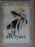 Doctorul Vol.1 - Mary R. Rinehart ,538027