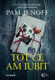Tot ce am iubit - Paperback brosat - Pam Jenoff - Litera